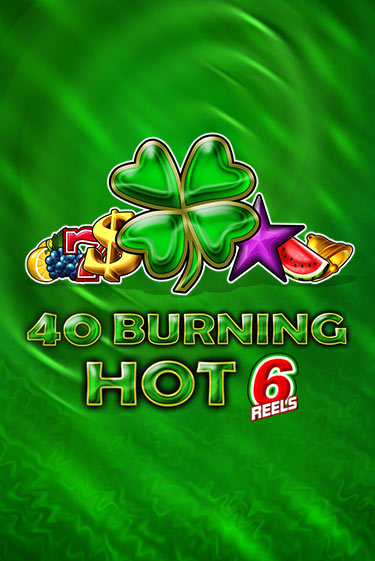 40 Burning Hot 6 Reels игра онлайн | Казино 888 бесплатно и без регистрации