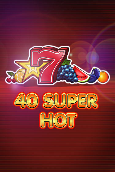 40 Super Hot игра онлайн | Казино 888 бесплатно и без регистрации