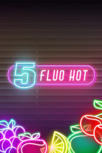 5 Fluo Hot игра онлайн | Казино 888 бесплатно и без регистрации