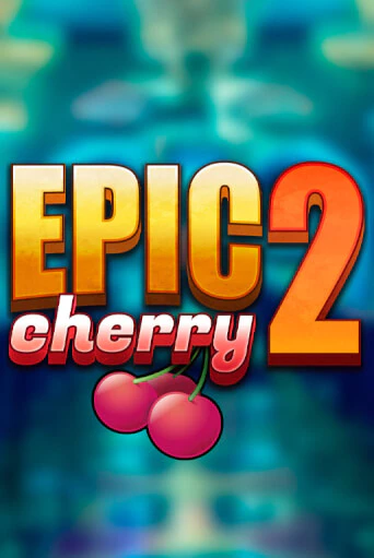 Epic Cherry 2 игра онлайн | Казино 888 бесплатно и без регистрации