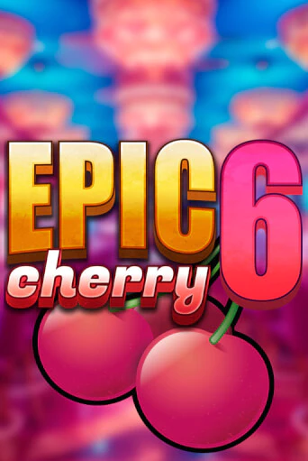 Epic Cherry 6 игра онлайн | Казино 888 бесплатно и без регистрации