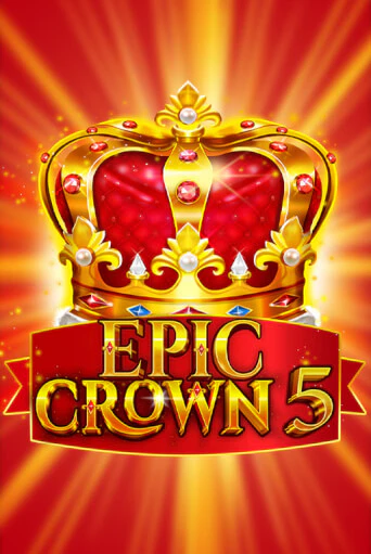 Epic Crown 5 игра онлайн | Казино 888 бесплатно и без регистрации