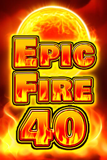 Epic Fire 40 игра онлайн | Казино 888 бесплатно и без регистрации