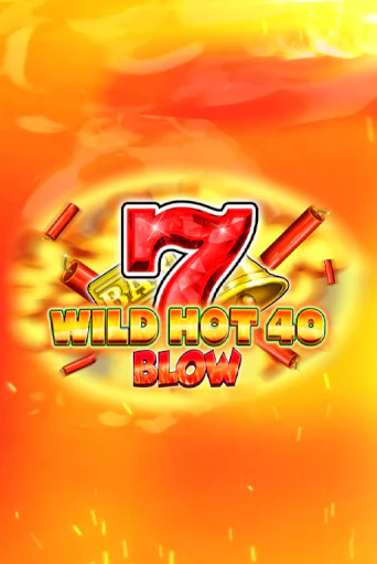 Wild Hot 40 Blow игра онлайн | Казино 888 бесплатно и без регистрации